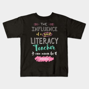 Literacy Teacher Appreciation Gifts - The influence can never be erased Kids T-Shirt